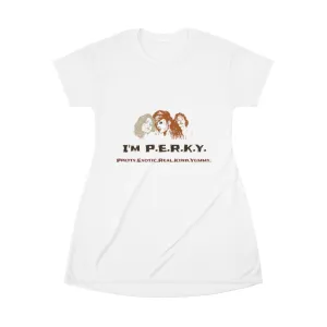 I'm P.E.R.K.Y.   II  All Over Print T-Shirt Dress